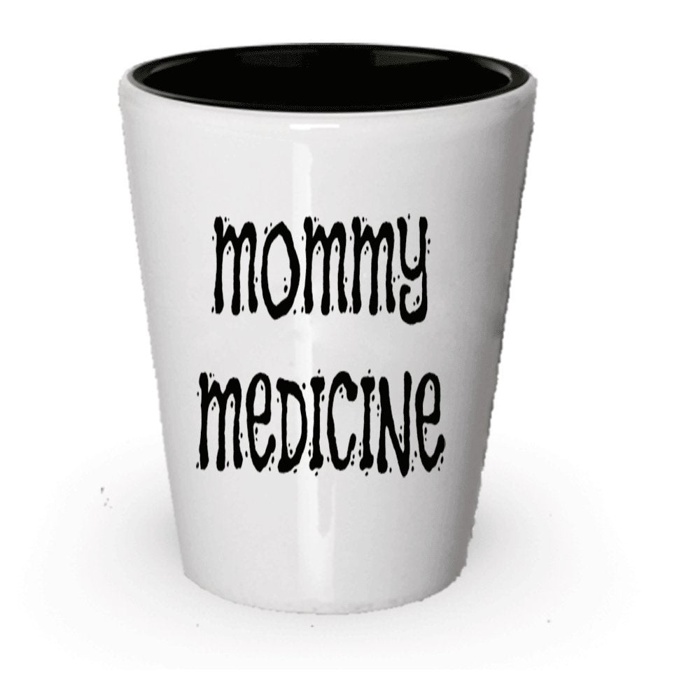 Mommy Medicine Shot Glass - Funny Gift Present For Mom (1)