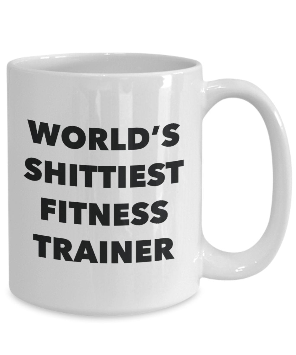 Fitness Trainer Coffee Mug - World's Shittiest Fitness Trainer - Gifts for Fitness Trainer - Funny Novelty Birthday Present Idea