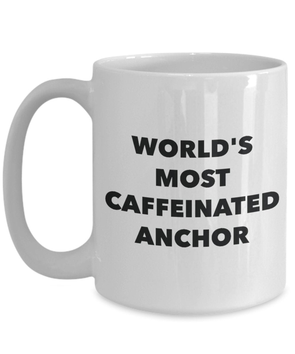 World's Most Caffeinated Anchor Mug - Funny Tea Hot Cocoa Coffee Cup - Novelty Birthday Christmas Anniversary Gag Gifts Idea