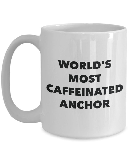 World's Most Caffeinated Anchor Mug - Funny Tea Hot Cocoa Coffee Cup - Novelty Birthday Christmas Anniversary Gag Gifts Idea