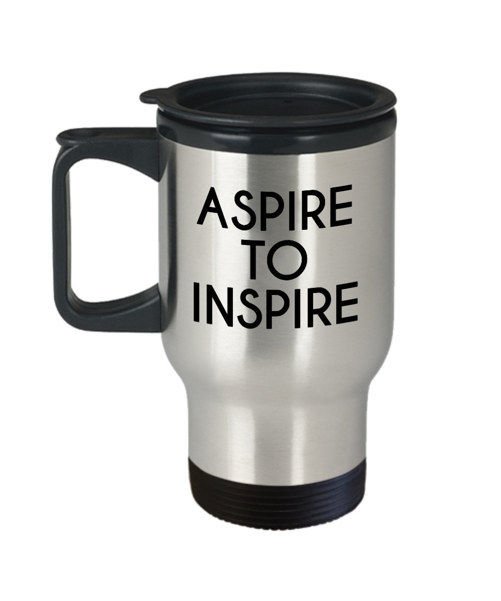 Aspire to Inspire Travel Mug - Funny Tea Hot Cocoa Coffee Insulated Tumbler - Novelty Birthday Gift Idea