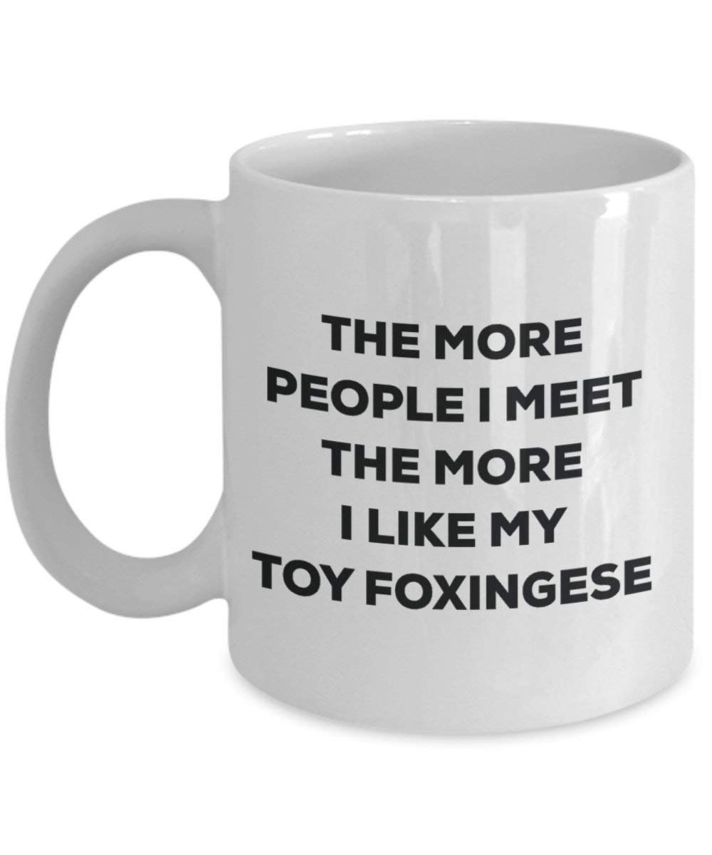 Le plus de personnes I Meet the More I Like My jouet Foxingese Mug de Noël – Funny Tasse à café – amateur de chien mignon Gag Gifts Idée 11oz blanc