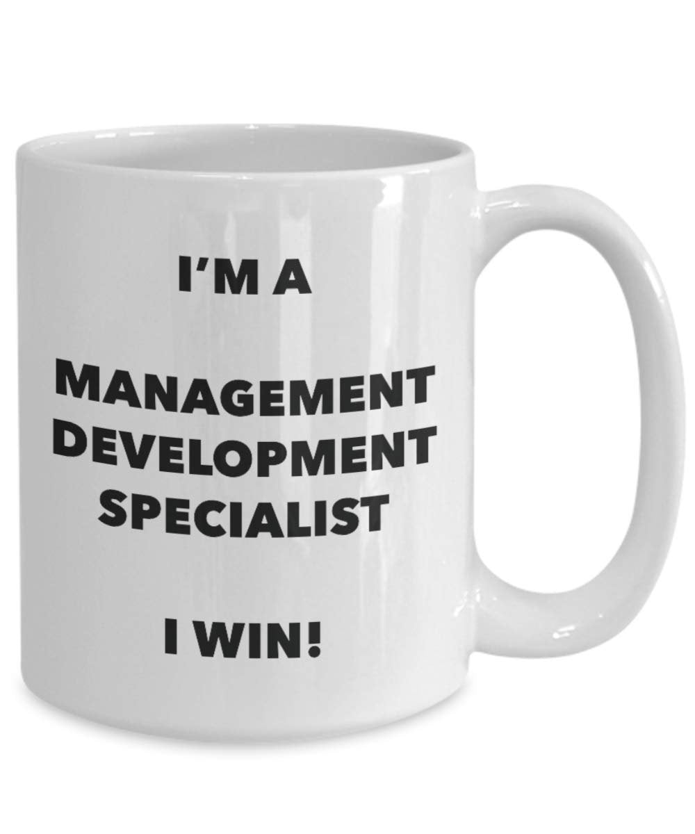 I'm a Management Development Specialist Mug I win - Funny Coffee Cup - Birthday Christmas Gifts Idea