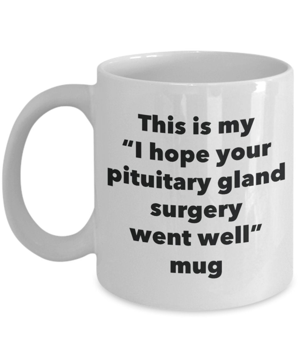 Tasse mit Aufschrift „This is My I Hope Your Pituitary Drüse Went Well Went Well Went Well Tee, Kakao, Kaffeetasse, Geschenk