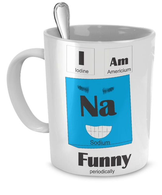 Funny Chemist Jokes - I Am Sodium (Na) Funny- Chemistry Mug - Chemist Gifts - Chemistry Gifts