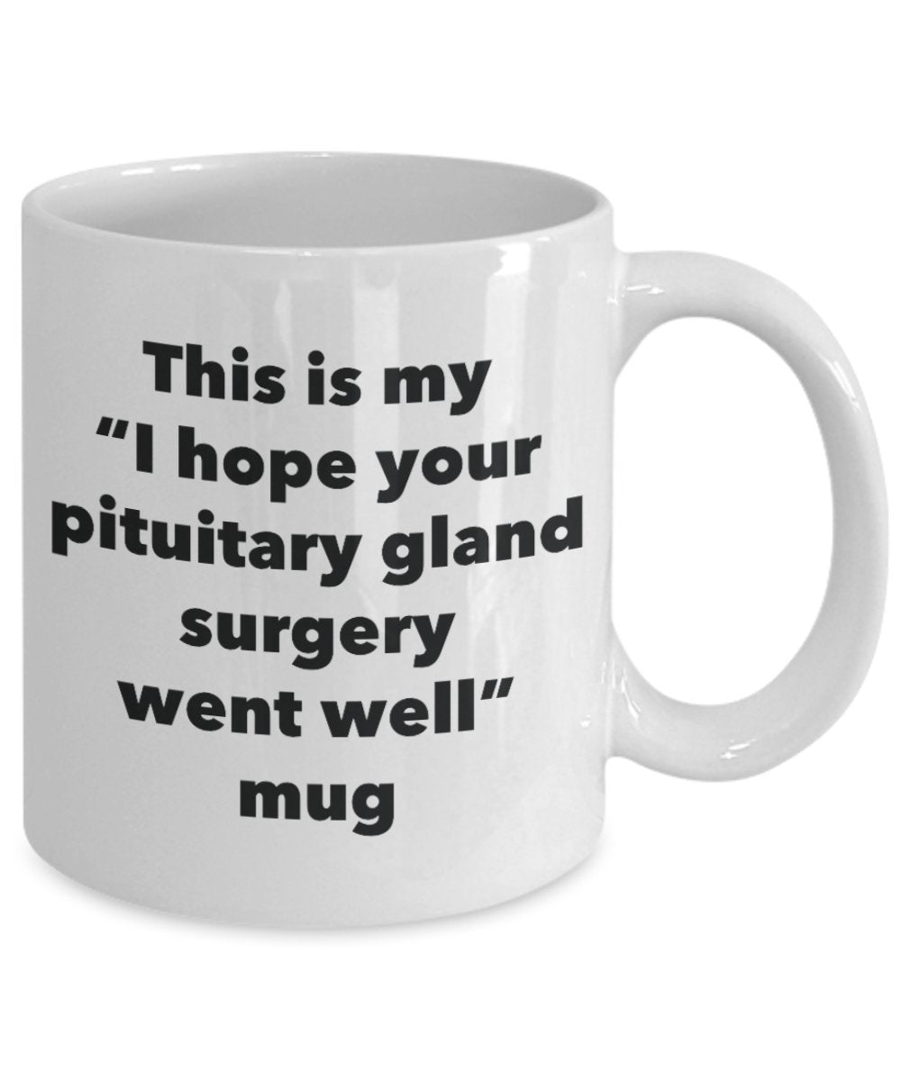 Tasse mit Aufschrift „This is My I Hope Your Pituitary Drüse Went Well Went Well Went Well Tee, Kakao, Kaffeetasse, Geschenk