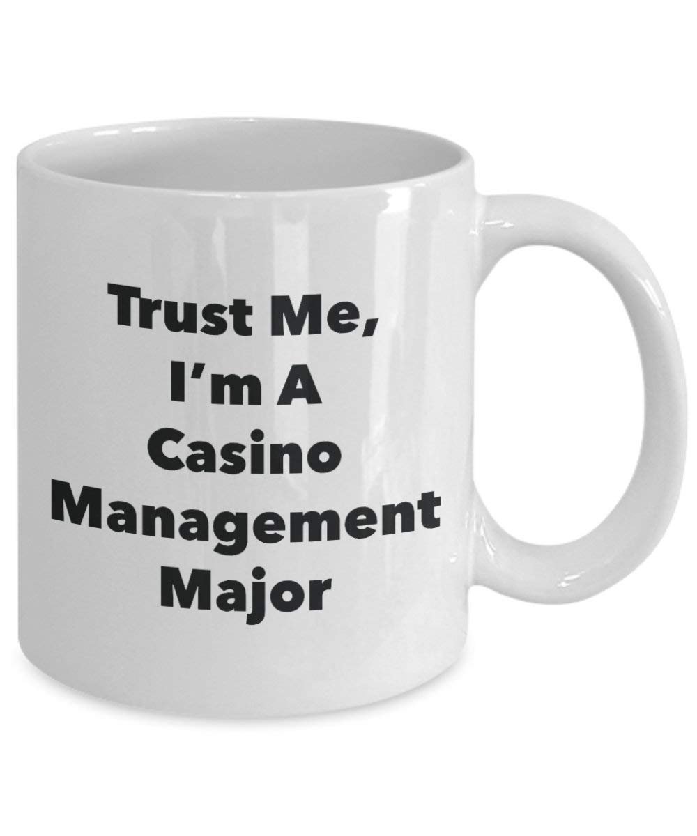 Trust Me, I'm A Casino Management Major Mug - Funny Coffee Cup - Cute Graduation Gag Gifts Ideas for Friends and Classmates (11oz)