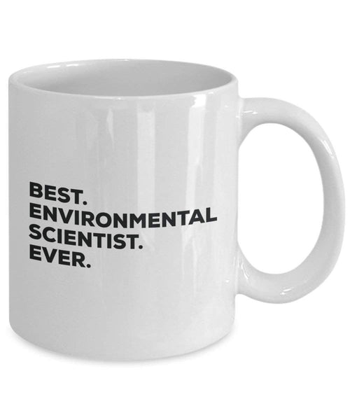 Best Environmental Scientist Ever Mug - Funny Coffee Cup -Thank You Appreciation For Christmas Birthday Holiday Unique Gift Ideas