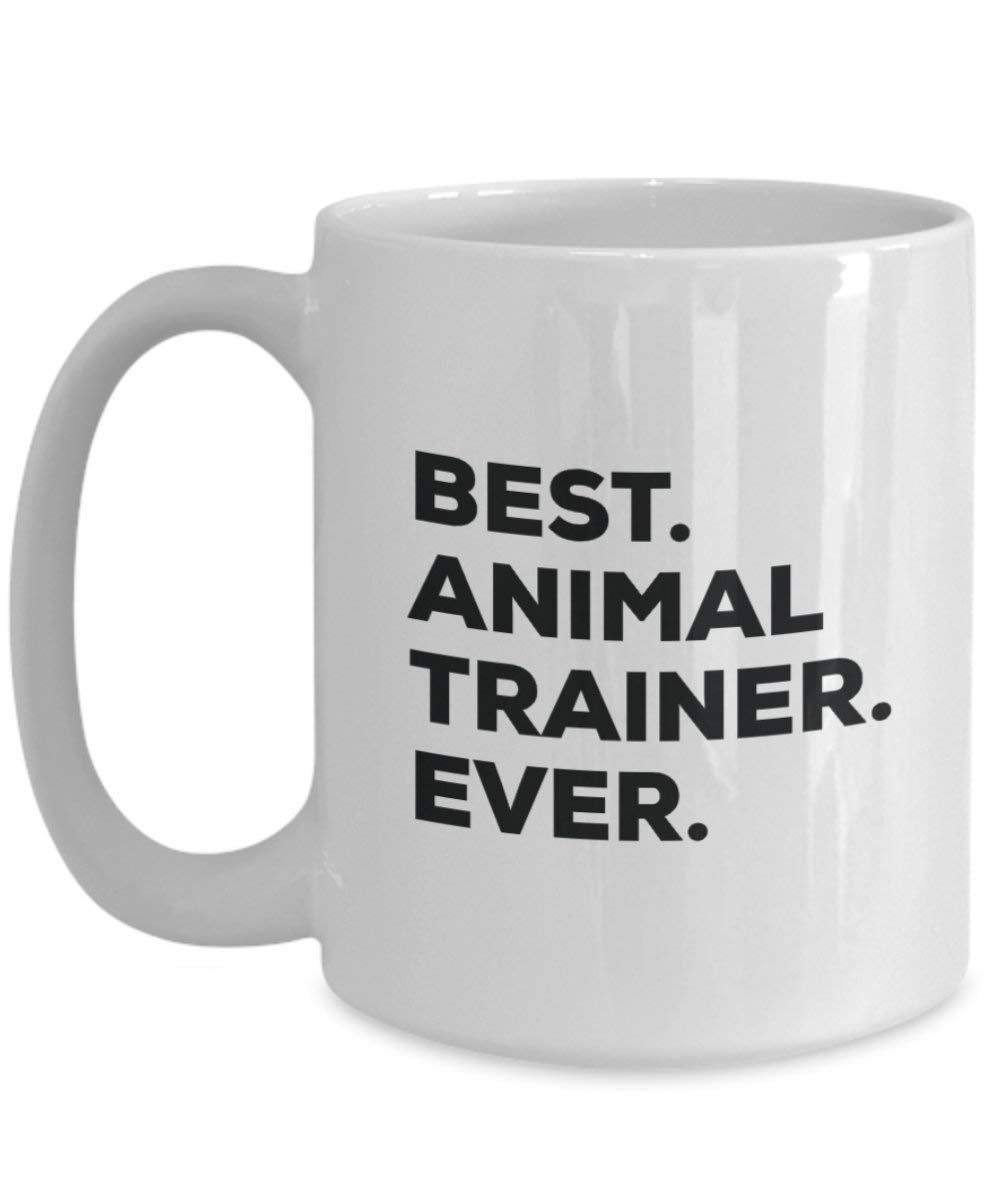Best Animal Trainer Ever Mug - Funny Coffee Cup -Thank You Appreciation For Christmas Birthday Holiday Unique Gift Ideas