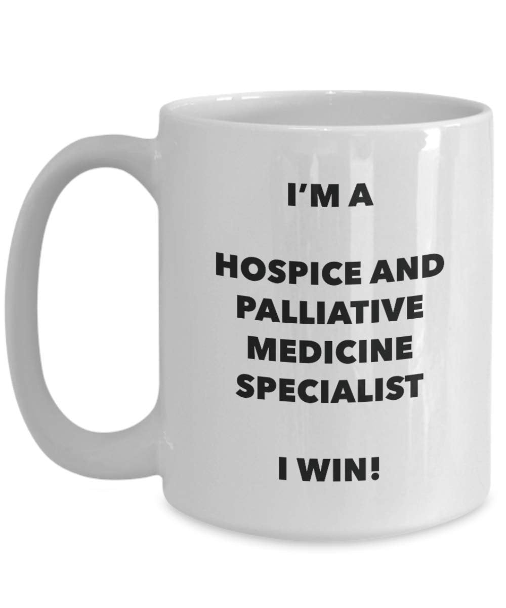 I'm a Hospice And Palliative Medicine Specialist Mug I win - Funny Coffee Cup - Birthday Christmas Gifts Idea