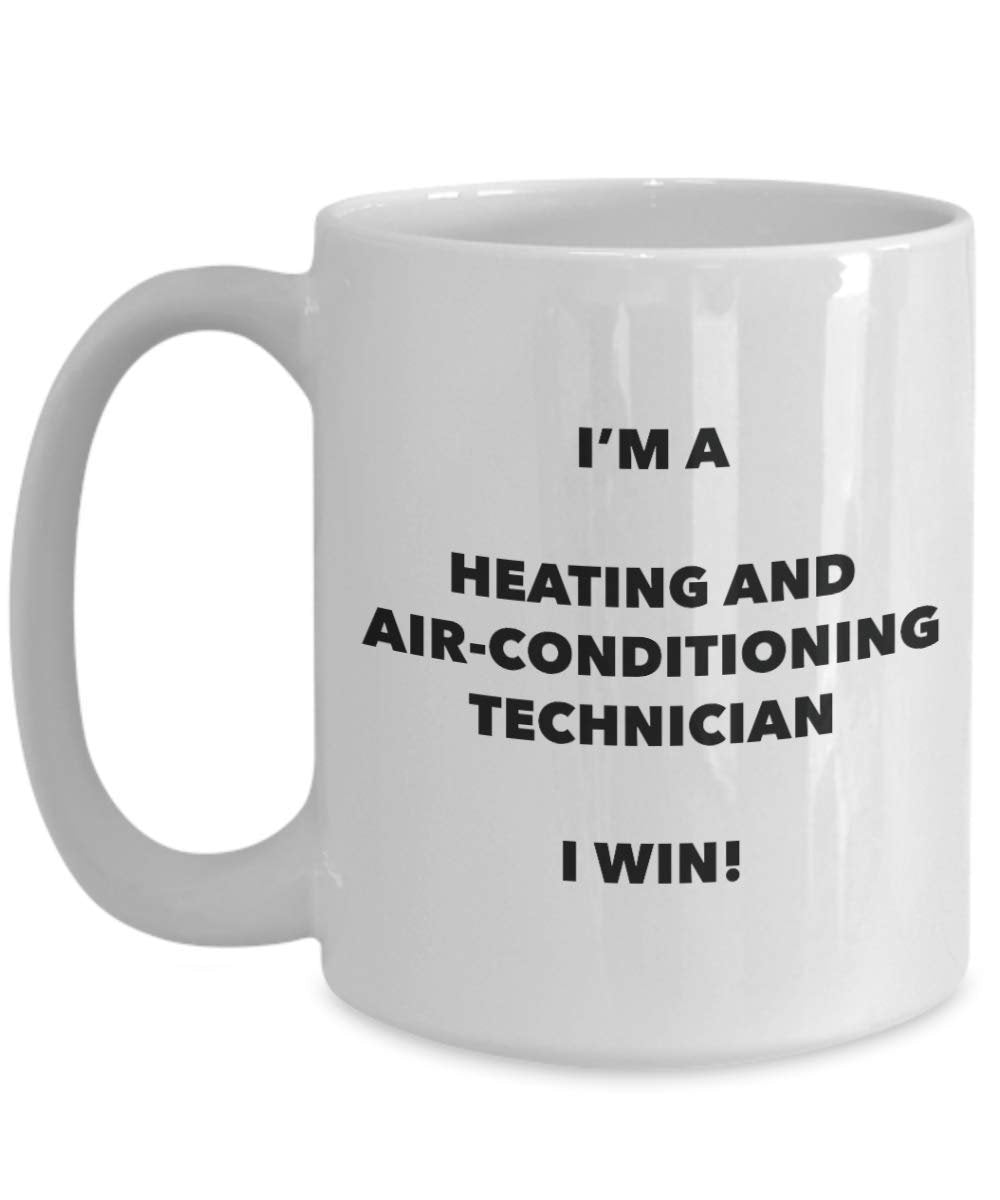 I'm a Heating And Air-conditioning Technician Mug I win - Funny Coffee Cup - Novelty Birthday Christmas Gag Gifts Idea