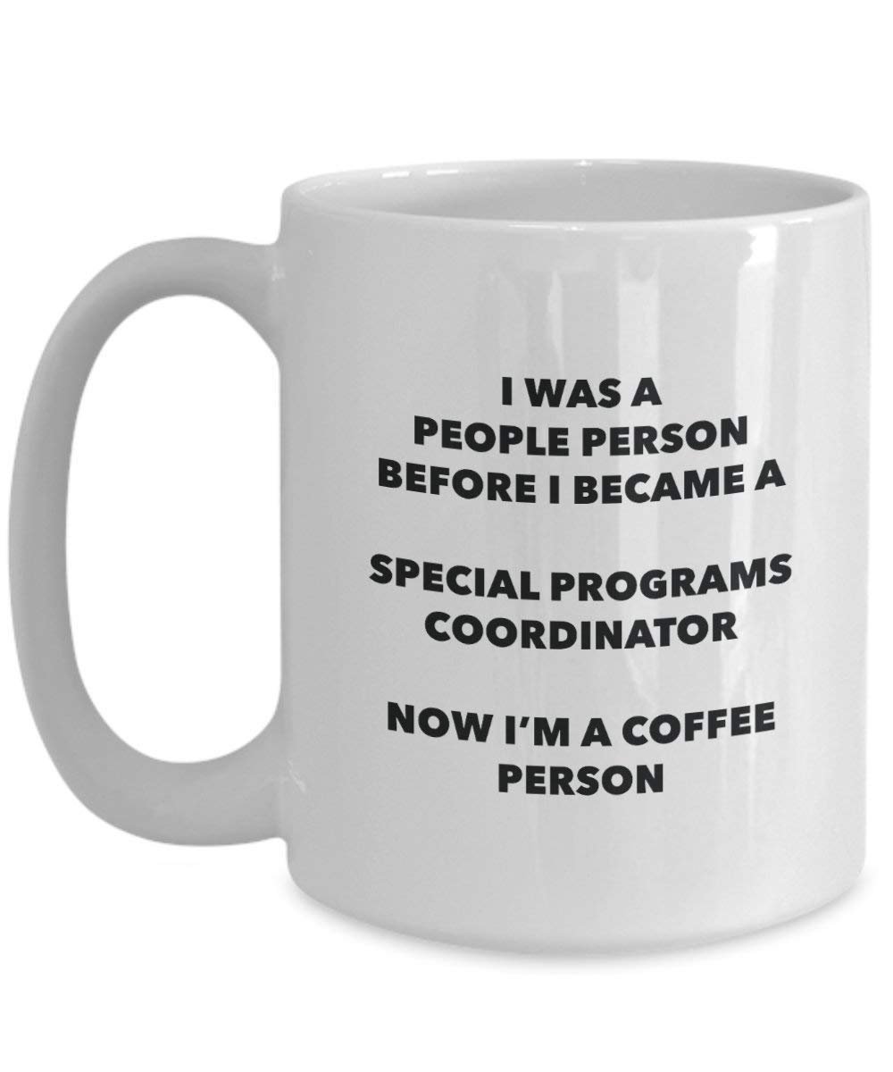 Special Programs Coordinator Coffee Person Mug - Funny Tea Cocoa Cup - Birthday Christmas Coffee Lover Cute Gag Gifts Idea