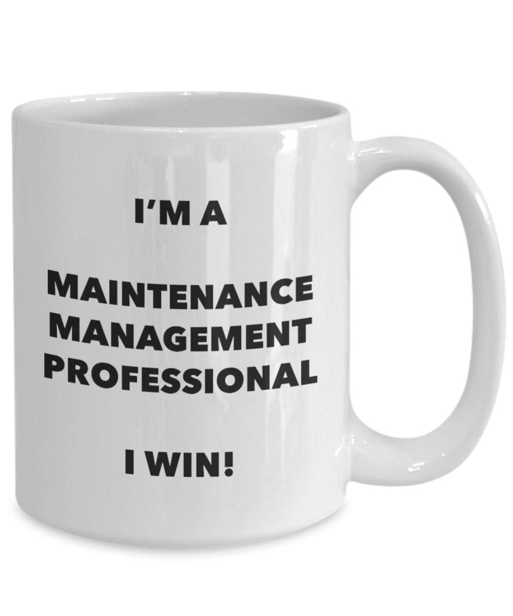 I'm a Maintenance Management Professional Mug I win - Funny Coffee Cup - Birthday Christmas Gag Gifts Idea