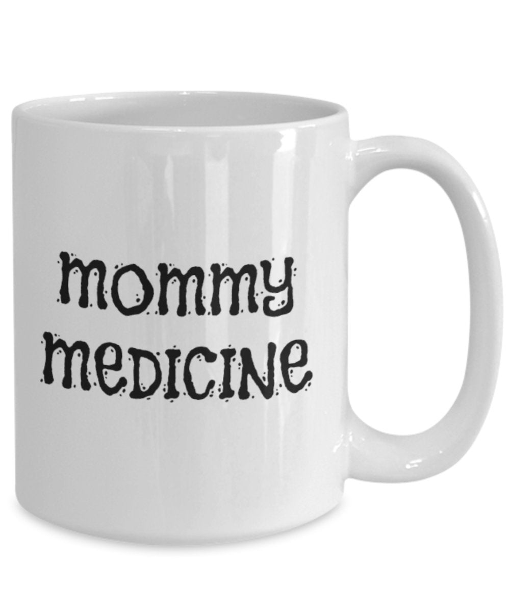 Mommy Medicine Mug - Coffee Cup - Funny Gift Present For Mom - Tea Hot Chocolate Wine