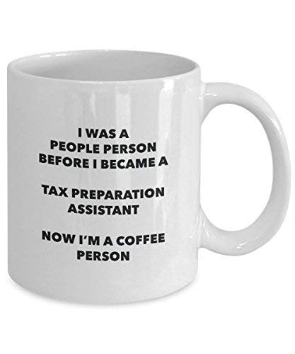 Tax Preparation Assistant Coffee Person Mug - Funny Tea Cocoa Cup - Birthday Christmas Coffee Lover Cute Gag Gifts Idea