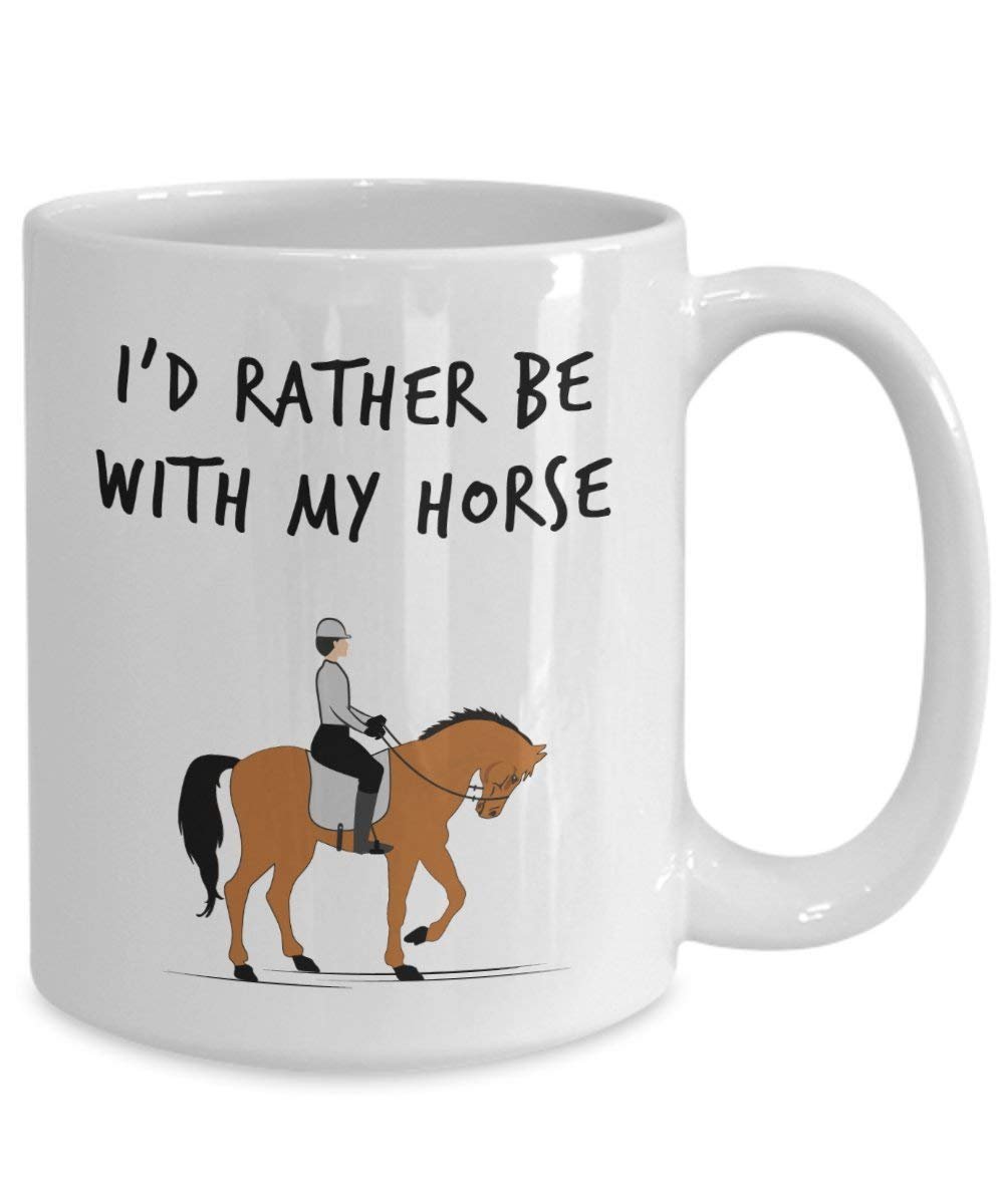I'd Rather Be With My Horse Mug - Funny Tea Hot Cocoa Coffee Cup - Novelty Birthday Christmas Anniversary Gag Gifts Idea