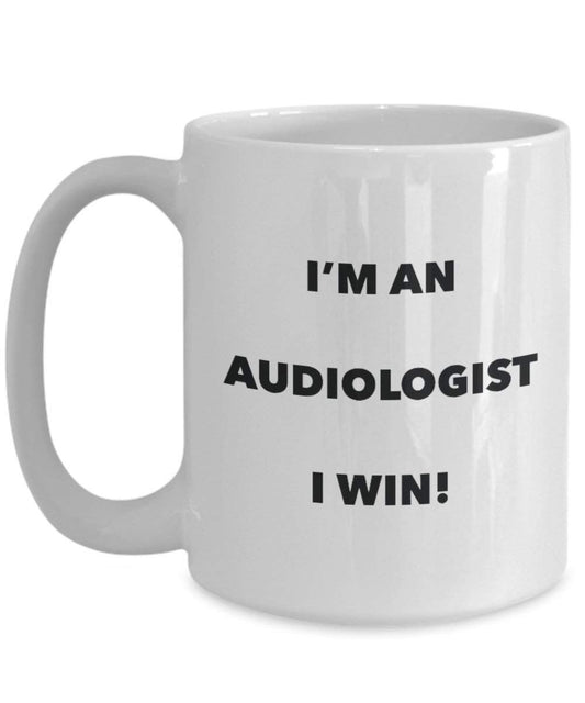 Audiologist Mug - I'm an Audiologist I win! - Funny Coffee Cup - Novelty Birthday Christmas Gag Gifts Idea