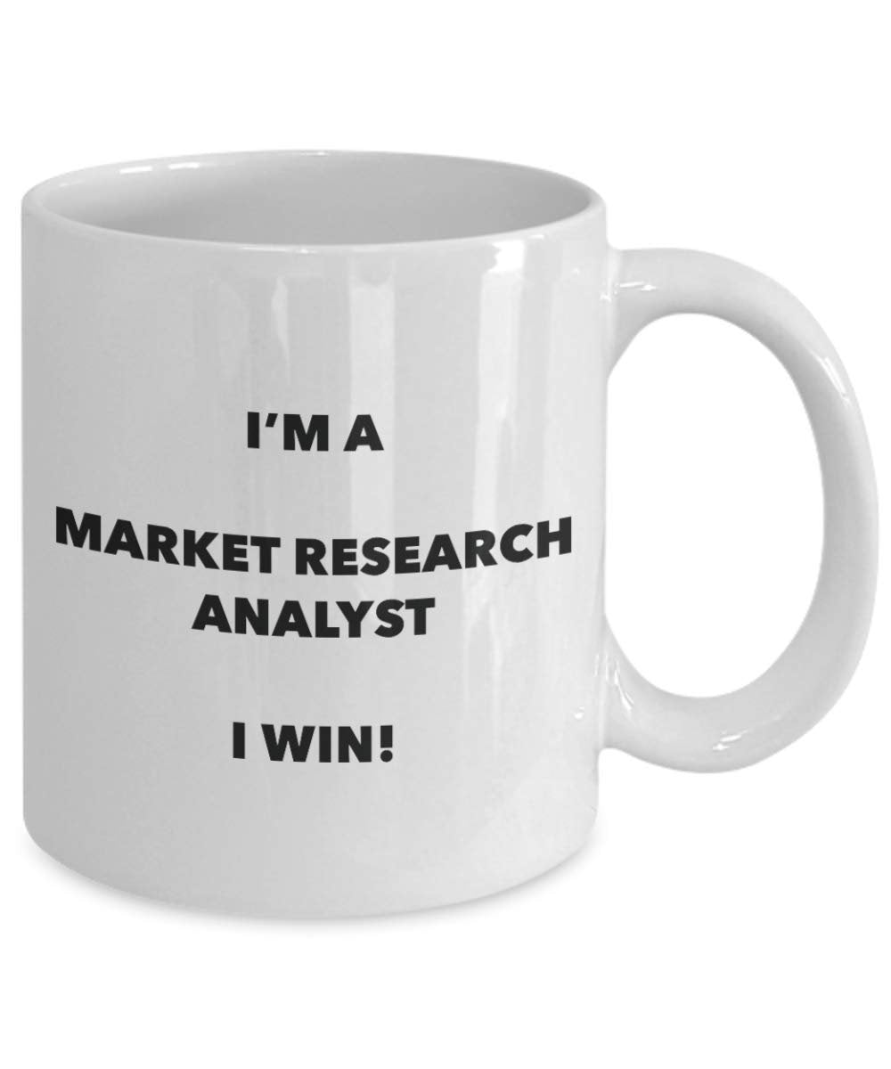 I'm a Market Research Analyst Mug I win - Funny Coffee Cup - Novelty Birthday Christmas Gag Gifts Idea