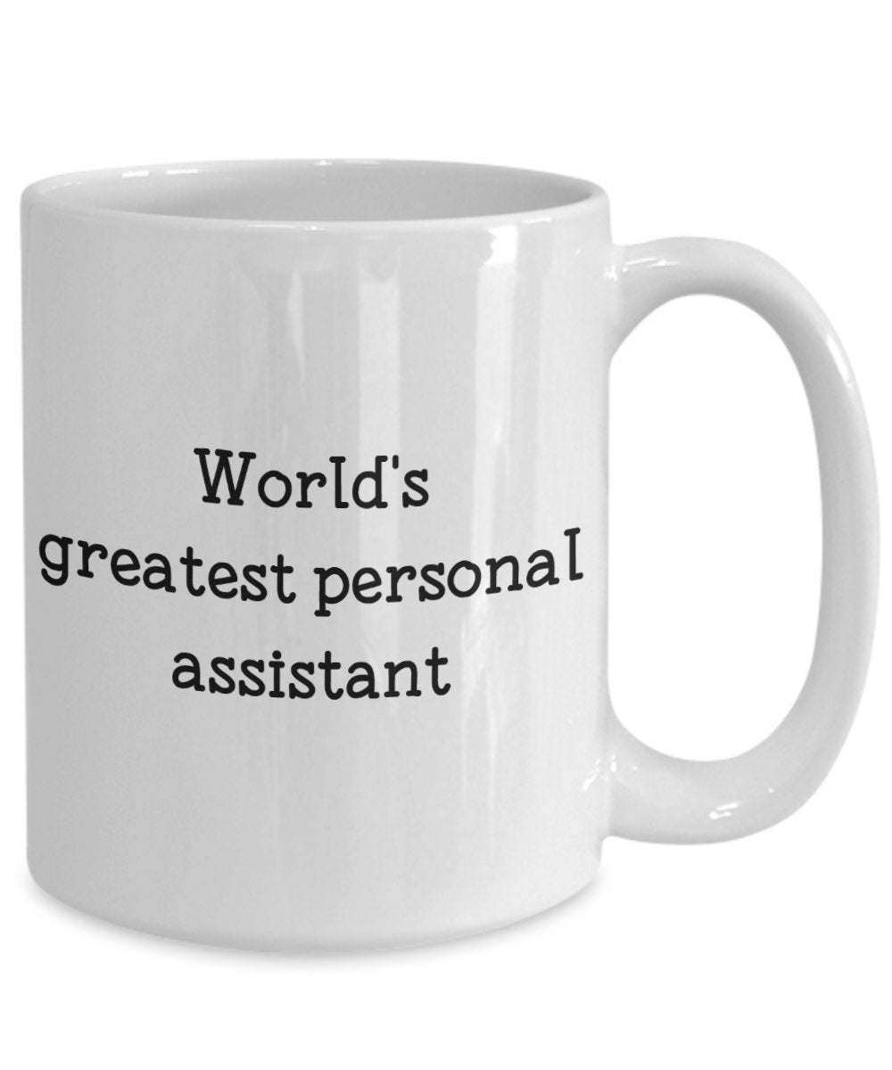 Personal Assistant Mug - World's Greatest Personal Assistant- Funny Tea Hot Cocoa Coffee Cup - Novelty Birthday Christmas Gag Gifts Idea