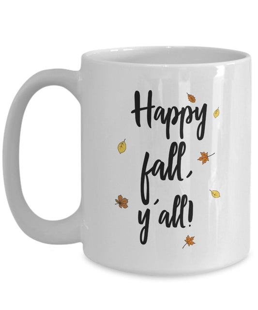 Happy Fall Yall Mug - Funny Tea Hot Cocoa Coffee Cup - Novelty Birthday Christmas Anniversary Gag Gifts Idea
