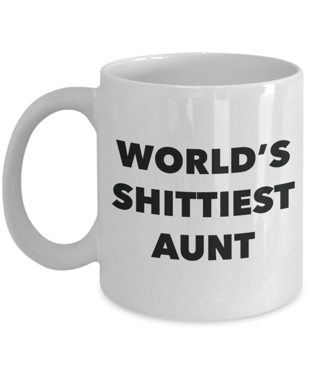 Aunt Mug - Coffee Cup - World's Shittiest Aunt - Aunt Gifts - Funny Novelty Birthday Present Idea