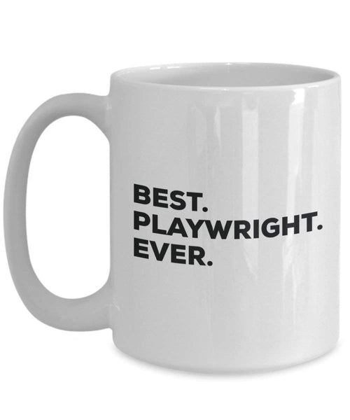 Best Playwright ever Mug - Funny Coffee Cup -Thank You Appreciation For Christmas Birthday Holiday Unique Gift Ideas