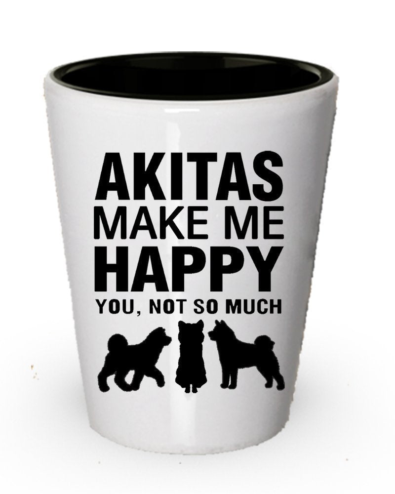 Akita make me Happy - Funny Shot glass Gifts for Dog lover