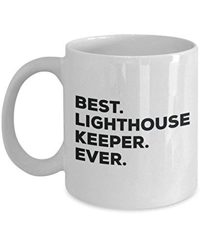 Best Lighthouse Keeper Ever Mug - Funny Coffee Cup -Thank You Appreciation for Christmas Birthday Holiday Unique Gift Ideas