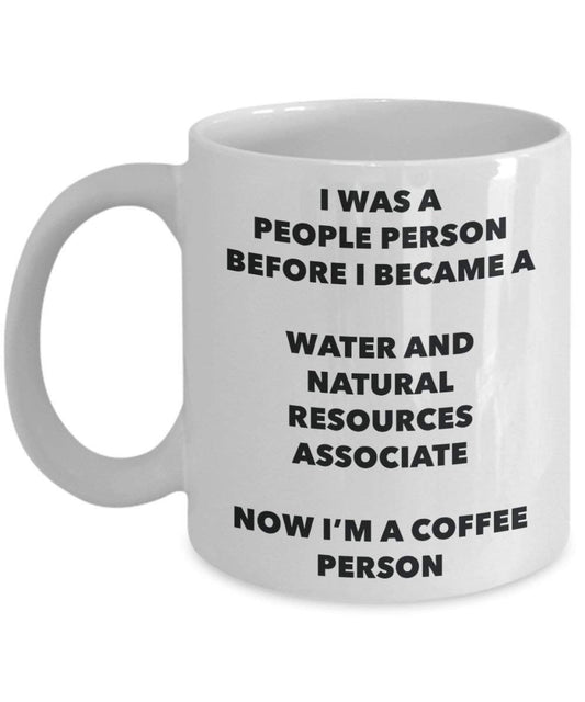 Water And Natural Resources AssociateCoffee Person Mug - Funny Tea Cocoa Cup - Birthday Christmas Coffee Lover Cute Gag Gifts Idea
