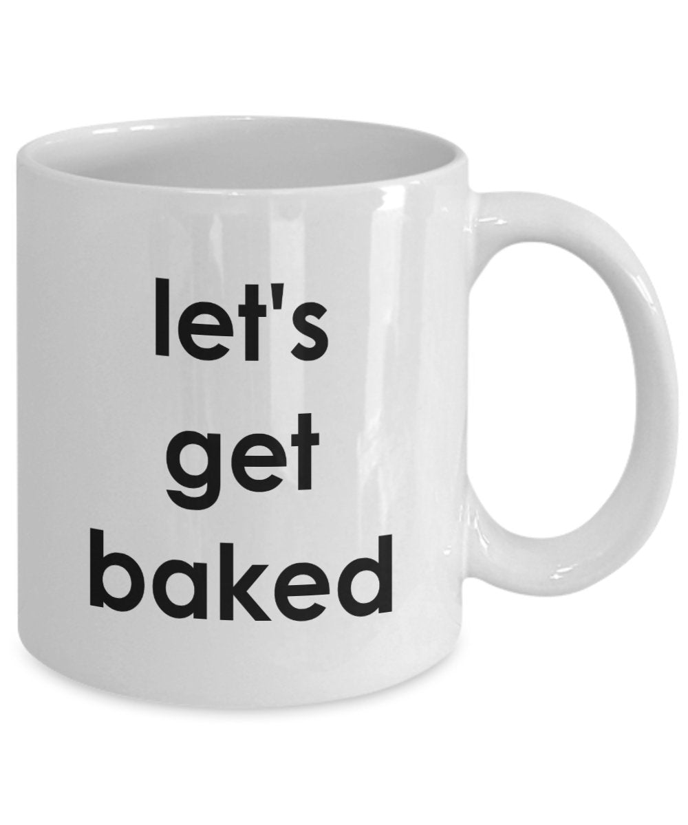 Lustige Tasse mit Aufschrift"Lets Get Baked", für Tee und Kakao