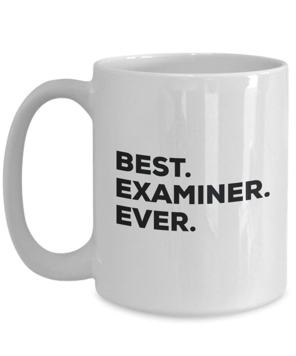 Best Examiner Ever Mug - Funny Coffee Cup -Thank You Appreciation For Christmas Birthday Holiday Unique Gift Ideas