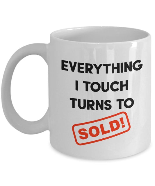 Everything I Touch Turns To Sold Travel Mug - Funny Tea Hot Cocoa Coffee Cup - Novelty Birthday Christmas Anniversary Gag Gifts Idea