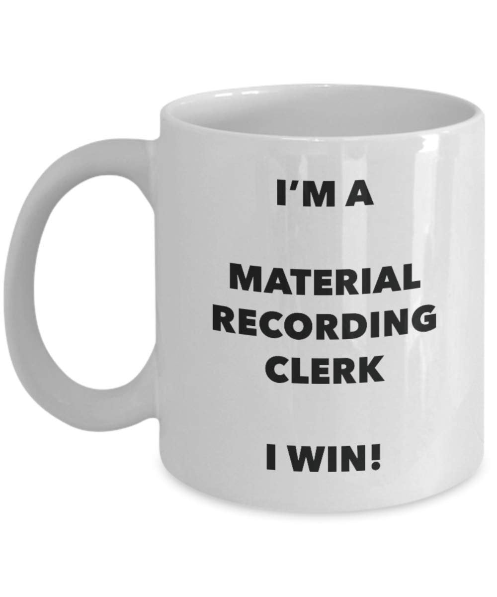I'm a Material Recording Clerk Mug I win - Funny Coffee Cup - Novelty Birthday Christmas Gag Gifts Idea