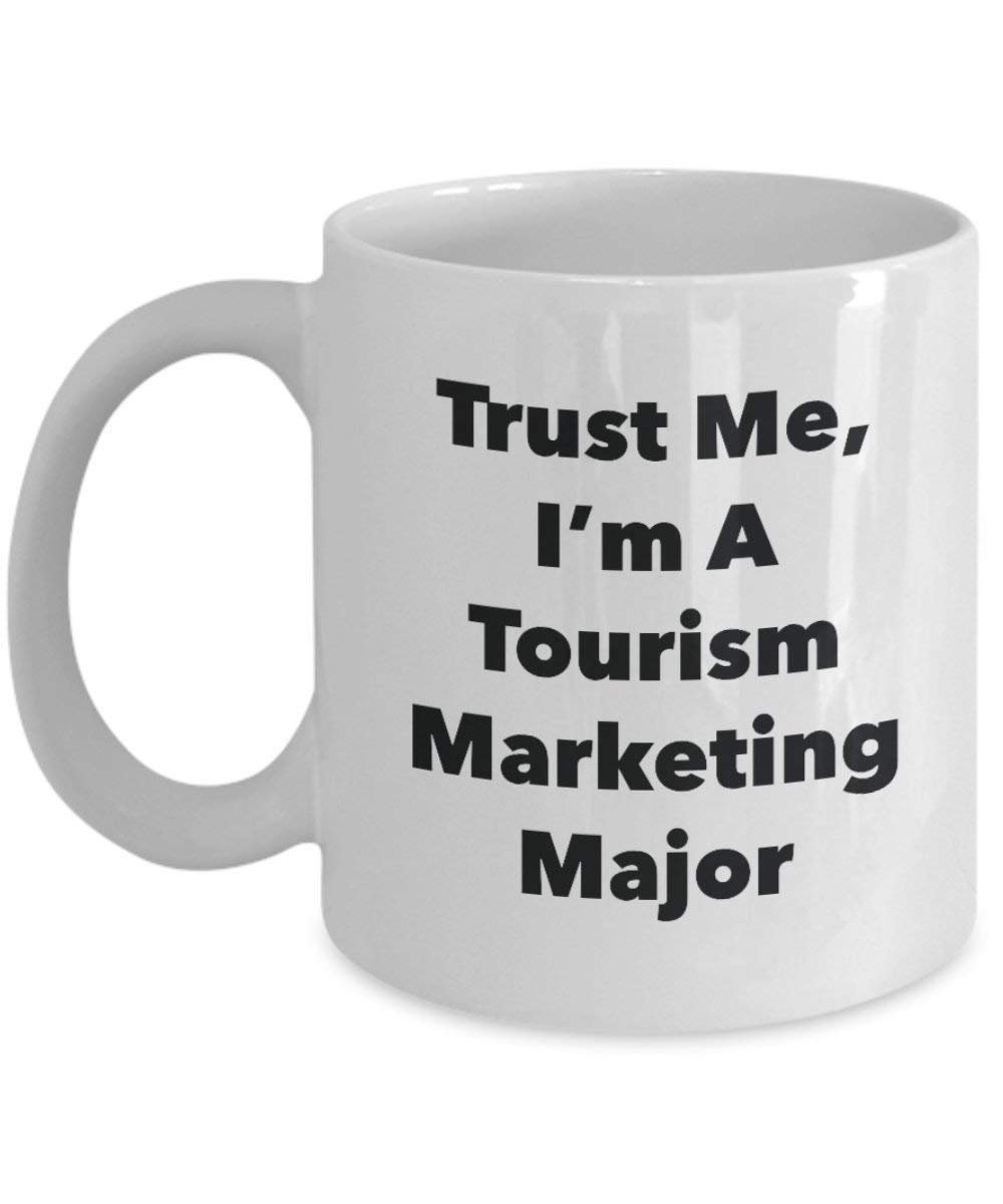 Trust Me, I'm a tourisme Marketing principaux Mug rigolo – Tasse à café – Cute Graduation Gag Gifts idées pour vos amis et Camarades de classe 15oz blanc