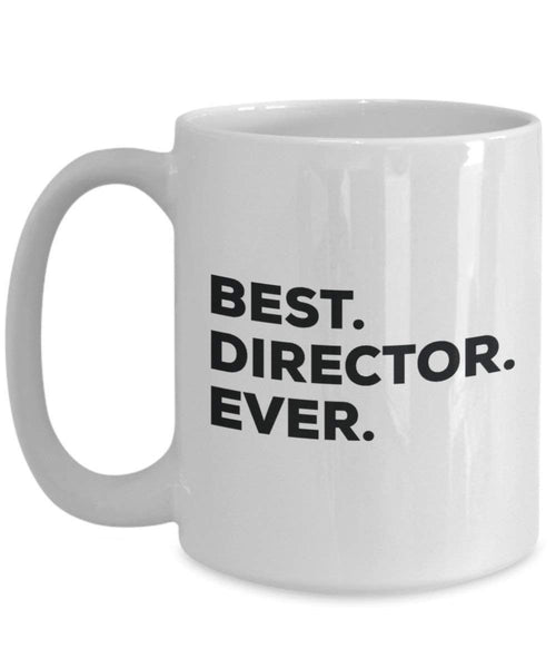 Best Director Ever Mug - Funny Coffee Cup -Thank You Appreciation For Christmas Birthday Holiday Unique Gift Ideas