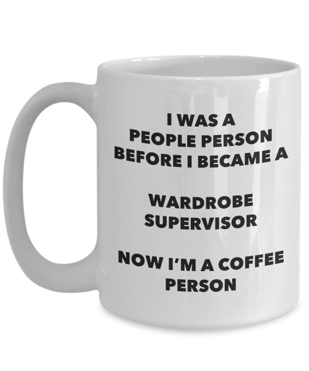 Wardrobe Supervisor Coffee Person Mug - Funny Tea Cocoa Cup - Birthday Christmas Coffee Lover Cute Gag Gifts Idea