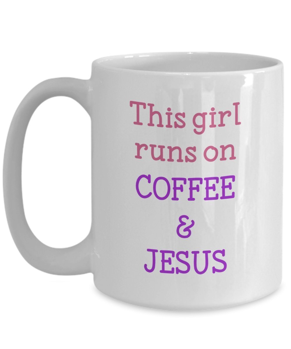 This Girl Runs on Coffee and Jesus Mug - Funny Tea Hot Cocoa Coffee Cup - Novelty Birthday Christmas Anniversary Gag Gifts Idea
