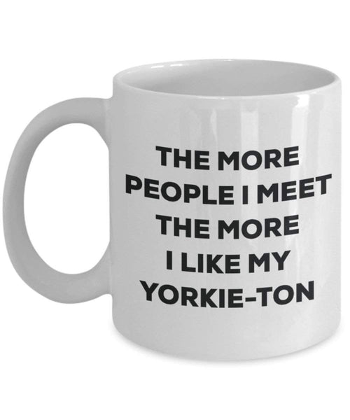 The more people i meet the more i Like My yorkie-ton mug – Funny Coffee Cup – Christmas Dog Lover cute GAG regalo idea 15oz Infradito colorati estivi, con finte perline