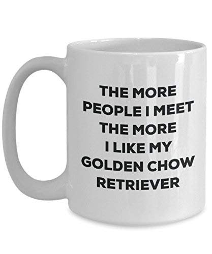 The More People I Meet The More I Like My Golden Chow Retriever Mug - Funny Coffee Cup - Christmas Dog Lover Cute Gag Gifts Idea