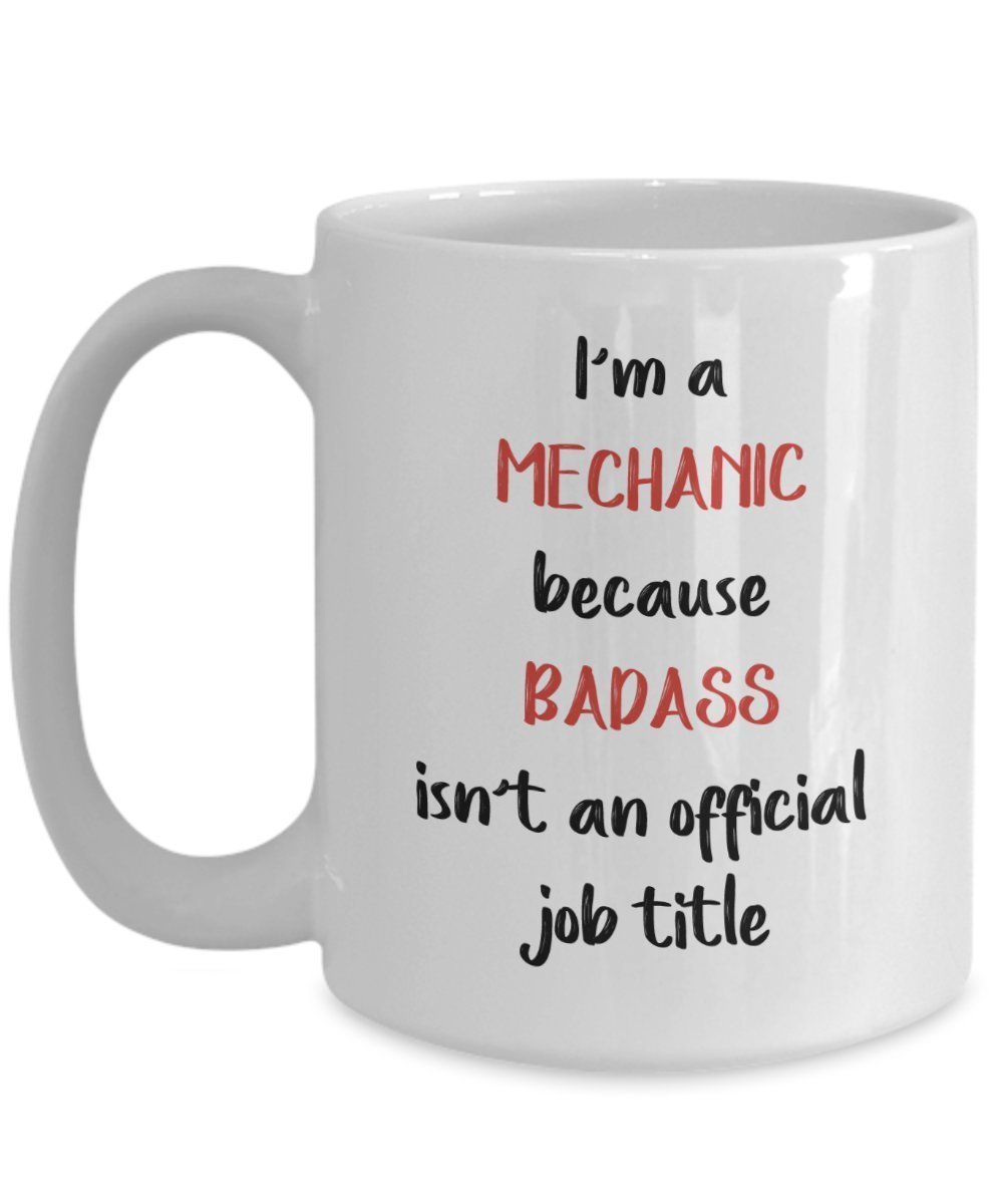 Mug « Mechanic Because Badass » - Tasse à café amusante - Cadeau d'anniversaire de Noël 15oz blanc