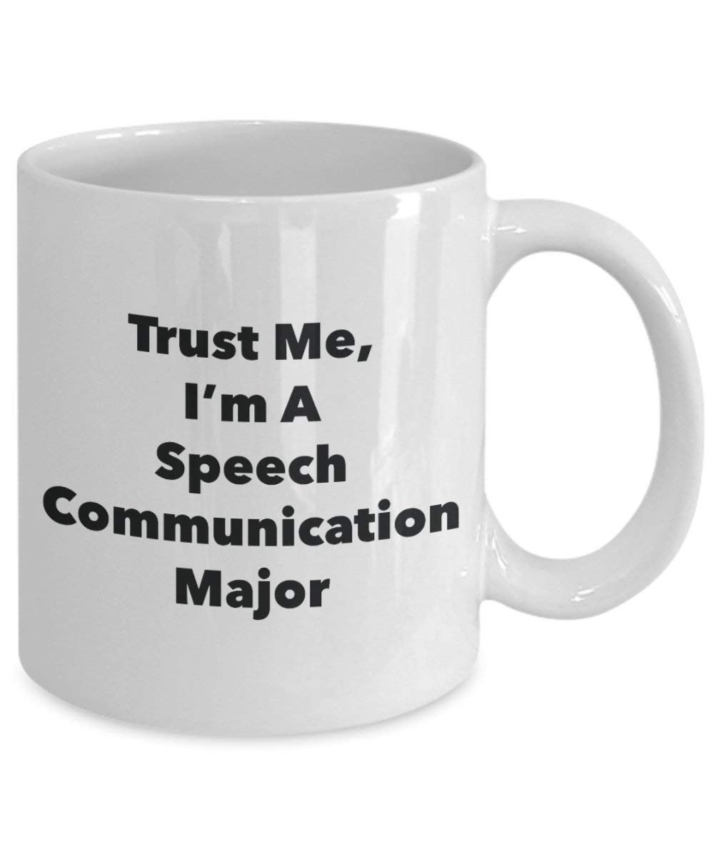Trust Me, I'm a Speech Communication principaux Mug rigolo – Tasse à café – Cute Graduation Gag Gifts idées pour vos amis et Camarades de classe 15oz blanc