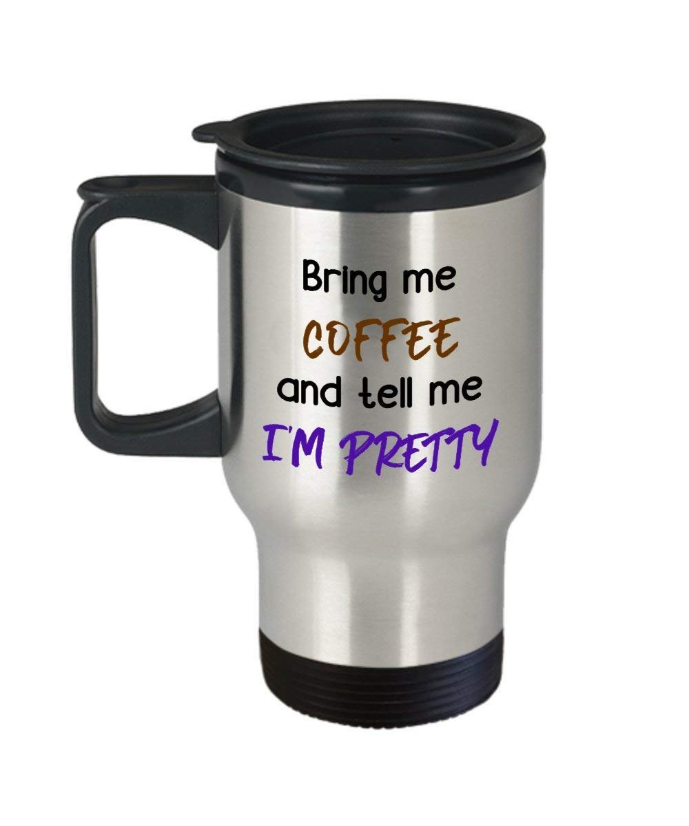 Bring Me Coffee And Tell Me I’m Pretty Travel Mug - Funny Insulated Tumbler - Novelty Birthday Christmas Gag Gifts Idea