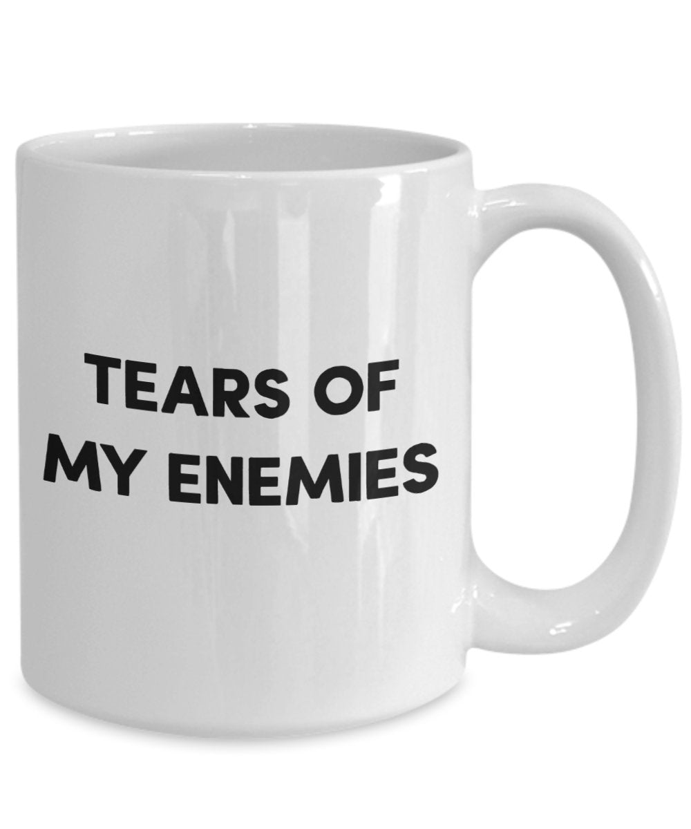 Tears Enemies Mug - Funny Tea Hot Cocoa Coffee Cup - Novelty Birthday Christmas Anniversary Gag Gifts Idea