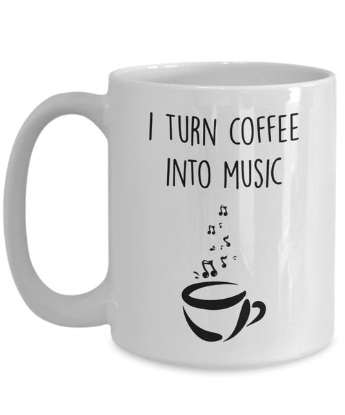 I Turn Coffee into Music Mug - Funny Tea Hot Cocoa Coffee Cup - Novelty Birthday Gift Idea
