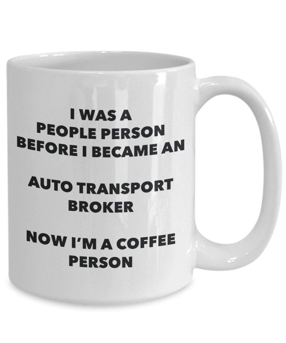 Auto Transport Broker Coffee Person Mug - Funny Tea Cocoa Cup - Birthday Christmas Coffee Lover Cute Gag Gifts Idea
