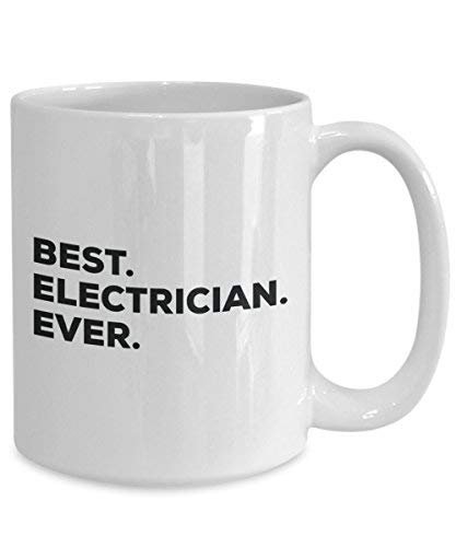 Best Electrician Ever Mug - Funny Coffee Cup -Thank You Appreciation for Christmas Birthday Holiday Unique Gift Ideas