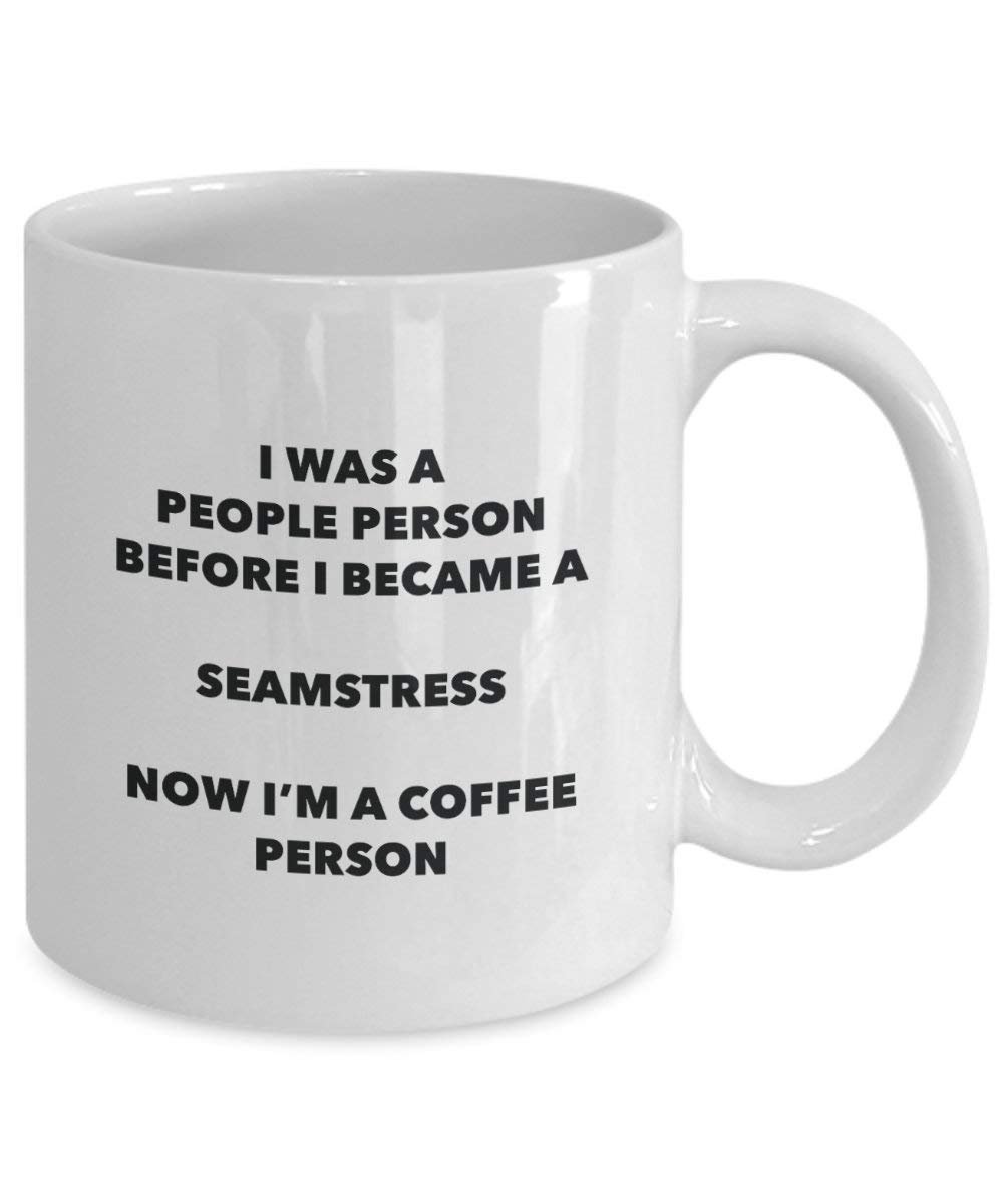 Seamstress Coffee Person Mug - Funny Tea Cocoa Cup - Birthday Christmas Coffee Lover Cute Gag Gifts Idea