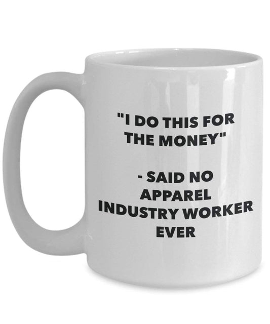 I do presente per il denaro – Said no Apparel industria Worker Ever mug – Funny Coffee Cup – novelty Birthday Christmas GAG regalo idea 11oz Infradito colorati estivi, con finte perline