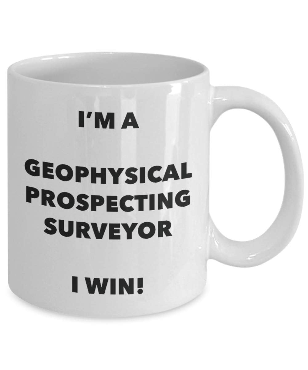 I'm a Geophysical Prospecting Surveyor Mug I win - Funny Coffee Cup - Birthday Christmas Gifts Idea