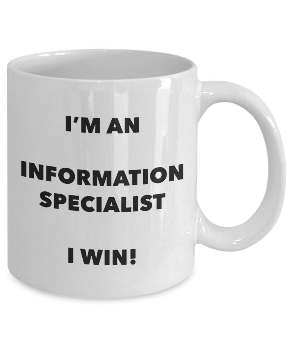 I'm an Information Specialist Mug I win - Funny Coffee Cup - Novelty Birthday Christmas Gag Gifts Idea